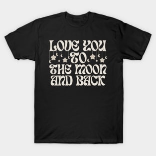 Love You To The Moon And Back T-Shirt